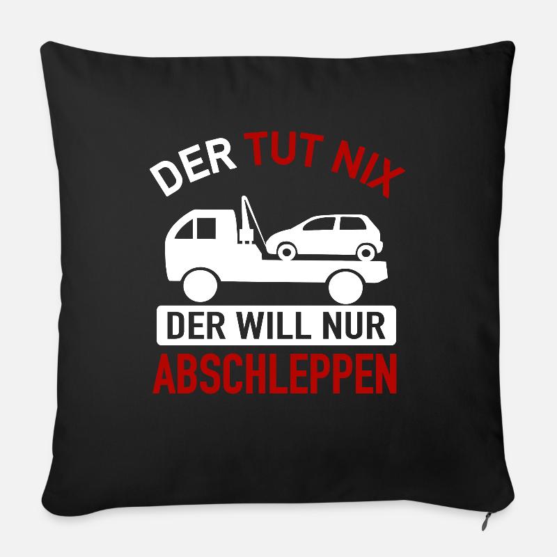 Abschlepper - Der Tut Nix Der Will Nur Abschleppen - Sofakissenbezug 45 x 45 cm - Schwarz