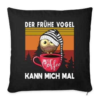 Der Frühe Vogel Kann Mich Mal Eule Kaffee - Sofakissenbezug 45 x 45 cm - Schwarz - Vorne