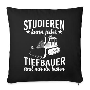 Tiefbauer Studieren Tiefbau Radlader - Sofakissenbezug 45 x 45 cm - Schwarz - Vorne