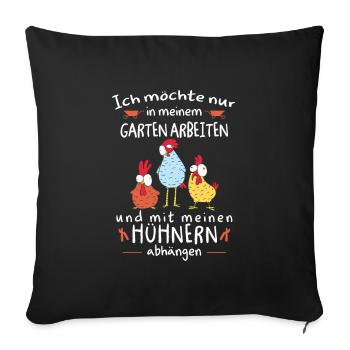 Im Garten arbeiten und mit Hühner abhängen - Sofakissenbezug 45 x 45 cm - Schwarz - Vorne