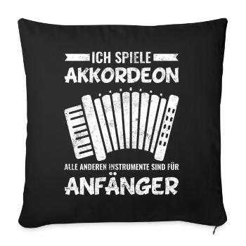 Ziehharmonika Akkordeon Musiker Sprüche - Sofakissenbezug 45 x 45 cm - Schwarz - Vorne