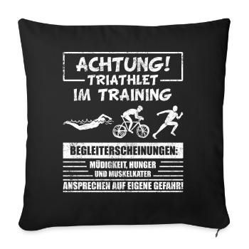 Lustiges Triathlon Triathlet Sprüche Geschenk - Sofakissenbezug 45 x 45 cm - Schwarz - Vorne