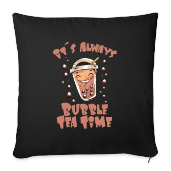 Its Always Bubble Tea Time - Sofakissenbezug 45 x 45 cm - Schwarz - Vorne