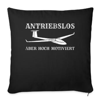 Segelfliegen | Antriebslos aber hoch motiviert - Sofakissenbezug 45 x 45 cm - Schwarz - Vorne