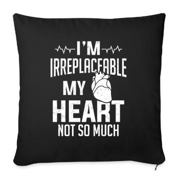 I Am Irreplaceable Heart Surgery Survıvor - Sofa pillowcase 17,3'' x 17,3'' (45 x 45 cm) - black - Front