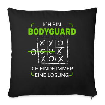 Ich bin Bodyguard Drei Gewinnt Lustig Witzig - Sofakissenbezug 45 x 45 cm - Schwarz - Vorne