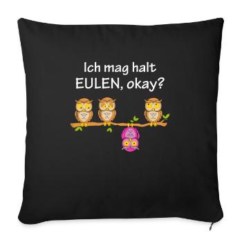 Ich Mag Halt Eulen Okay - Sofakissenbezug 45 x 45 cm - Schwarz - Vorne