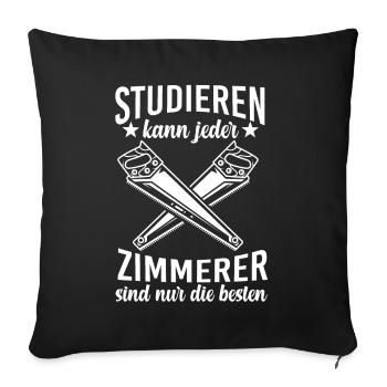 Zimmerer Zimmerei Zimmermann - Sofakissenbezug 45 x 45 cm - Schwarz - Vorne