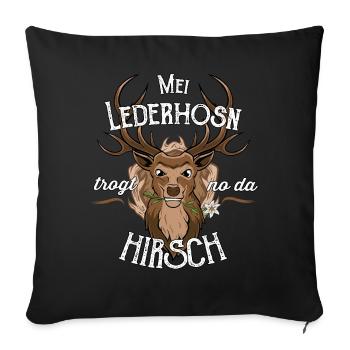 Mei Lederhosn trog no da Hirsch Ersatz Tracht - Sofakissenbezug 45 x 45 cm - Schwarz - Vorne