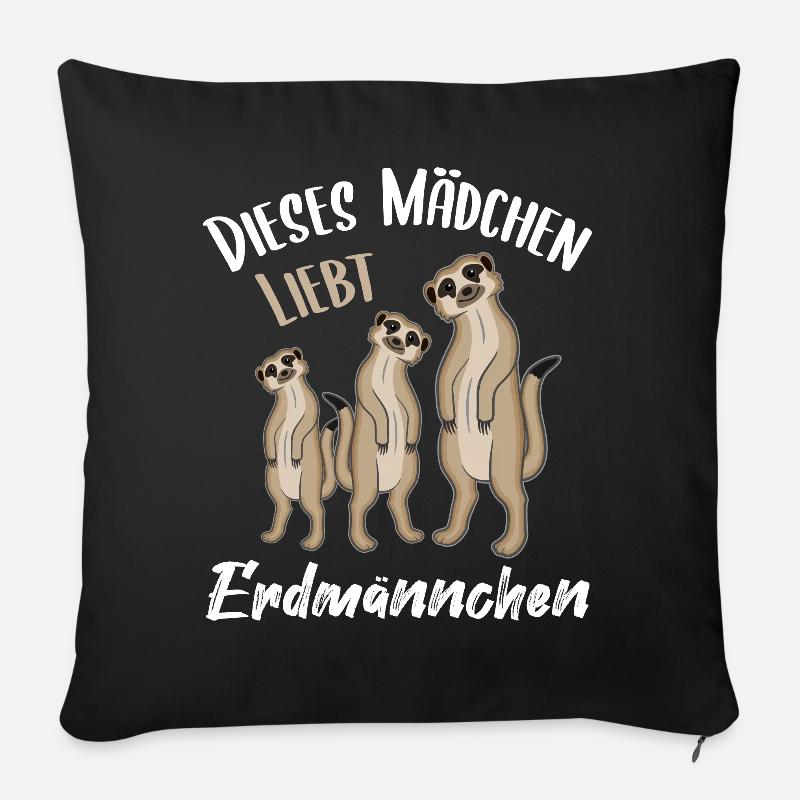 Erdmännchen Lustiger Spruch Geschenk Mädchen - Sofakissenbezug 45 x 45 cm - Schwarz