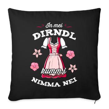 In mei Dirndl kumm i nimma nei Ersatz Tracht - Sofakissenbezug 45 x 45 cm - Schwarz - Vorne
