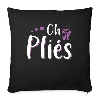 Ballet saying funny Oh Plies - Sofa pillowcase 17,3'' x 17,3'' (45 x 45 cm) - black - Front