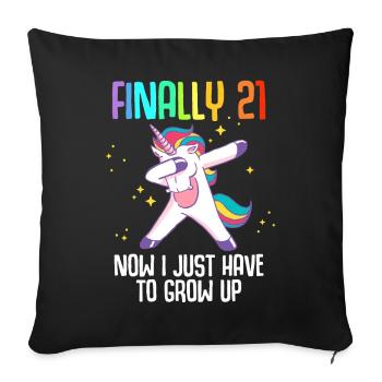 Finally 21 Now I Just Have To Grow Up - Sofa pillowcase 17,3'' x 17,3'' (45 x 45 cm) - black - Front