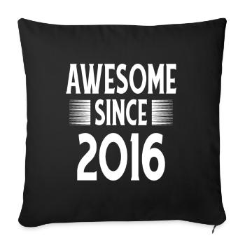 Awesome Since 2016 - Sofa pillowcase 17,3'' x 17,3'' (45 x 45 cm) - black - Front