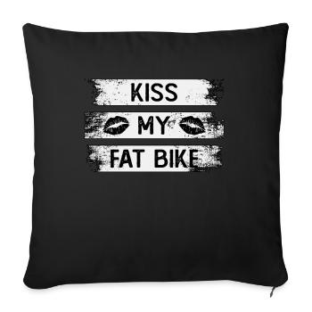 Kiss My Fat Bike Fatbike Biker MTB Coole Geschenk - Sofakissenbezug 45 x 45 cm - Schwarz - Vorne