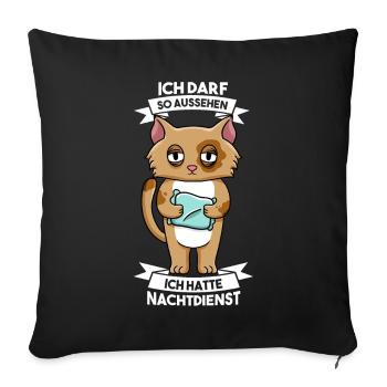 Ich darf so aussehen ich hatte Nachtdienst - Sofakissenbezug 45 x 45 cm - Schwarz - Vorne
