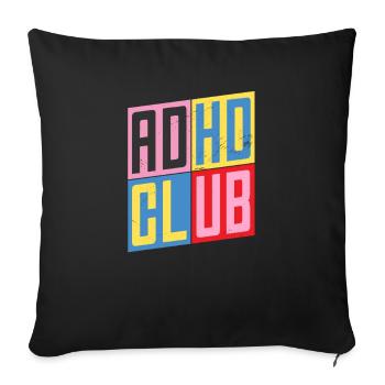 ADHD Club / Attention Deficit Hyperactivity - Sofa pillowcase 17,3'' x 17,3'' (45 x 45 cm) - black - Front