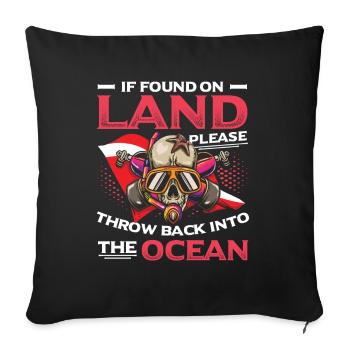Throw Bach Into The Ocean Scuba Diving Taucher - Sofakissenbezug 45 x 45 cm - Schwarz - Vorne