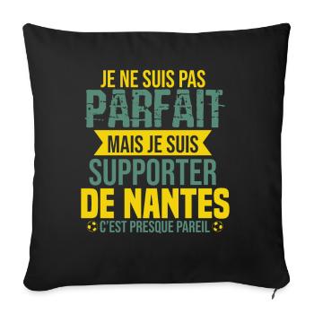Cadeau Supporter Nantes Foot Nantais Humour - Housse de coussin décorative 45 x 45 cm - noir - Devant
