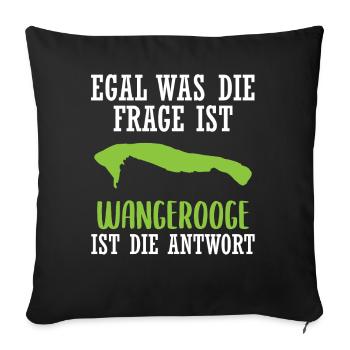 Wangerooge Nordsee Insel Lustiger Spruch Geschenk - Sofakissenbezug 45 x 45 cm - Schwarz - Vorne