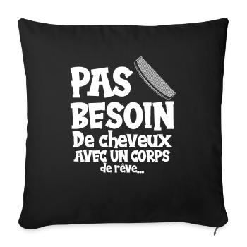 pas besoin de cheveux - humour chauve dégarni - Housse de coussin décorative 45 x 45 cm - noir - Devant