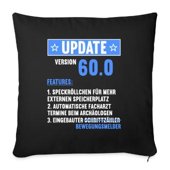 60 Jahre alt 60 Jähriger Update Version 60.0 60. - Sofakissenbezug 45 x 45 cm - Schwarz - Vorne