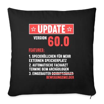 60 Jahre alt 60 Jähriger Update Version 60.0 60. - Sofakissenbezug 45 x 45 cm - Schwarz - Vorne