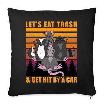 Lets Eat Trash and Get Hit By A Car Opossum - Sofakissenbezug 45 x 45 cm - Schwarz - Vorne