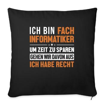 Fachinformatiker hat immer Recht Fachinformatiker - Sofakissenbezug 45 x 45 cm - Schwarz - Vorne