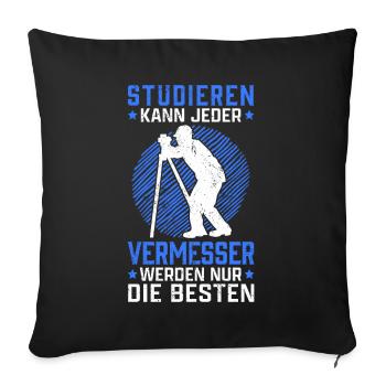 Vermessungstechniker studieren Vermesser - Sofakissenbezug 45 x 45 cm - Schwarz - Vorne