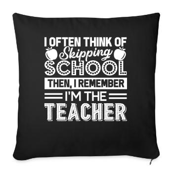 Teacher I'm The Teacher - Sofa pillowcase 17,3'' x 17,3'' (45 x 45 cm) - black - Front