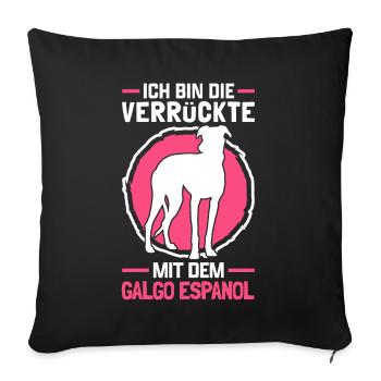 Verrückte mit Galgo Espanol spanischer Windhund - Sofakissenbezug 45 x 45 cm - Schwarz - Vorne