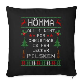 Hömma All I Want For Christmas Is Nen Pilsken - Sofakissenbezug 45 x 45 cm - Schwarz - Vorne