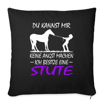 Du kannst mir keine Angst machen Pferd Stute - Sofakissenbezug 45 x 45 cm - Schwarz - Vorne