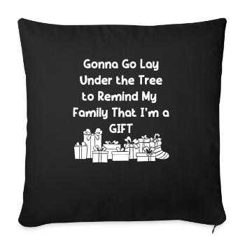 Funny Christmas I'm A Gift / Sarcastic Family - Sofa pillowcase 17,3'' x 17,3'' (45 x 45 cm) - black - Front