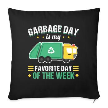 Garbage Day is my favorite day garbage truck - Sofa pillowcase 17,3'' x 17,3'' (45 x 45 cm) - black - Front