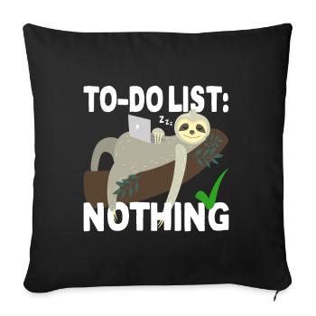 To-Do List Nothing Todo List Nothing Sloth Lazy - Sofa pillowcase 17,3'' x 17,3'' (45 x 45 cm) - black - Front