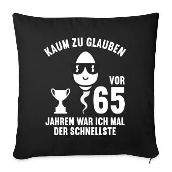 65 Jahre vor 65 Jahren schnellste 65. Geburtstag - Sofakissenbezug 45 x 45 cm - Schwarz - Vorne