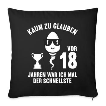 18 Jahre vor 18 Jahren schnellste 18. Geburtstag - Sofakissenbezug 45 x 45 cm - Schwarz - Vorne