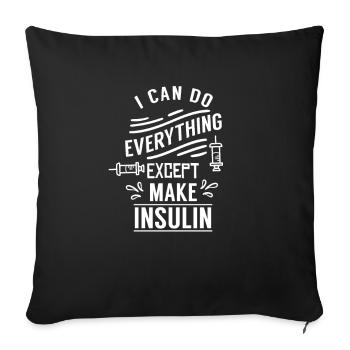 Ich Kann Alles Machen Außer Insulin Herstellen - Sofakissenbezug 45 x 45 cm - Schwarz - Vorne