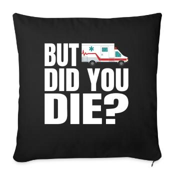 But Did You The Ambulance Service Paramedic Gift - Sofa pillowcase 17,3'' x 17,3'' (45 x 45 cm) - black - Front