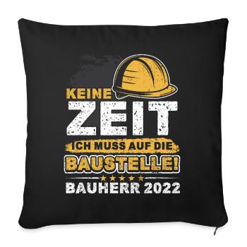 Bauherren Geschenk - Bauherr 2022 - Sofakissenbezug 45 x 45 cm - Schwarz - Vorne
