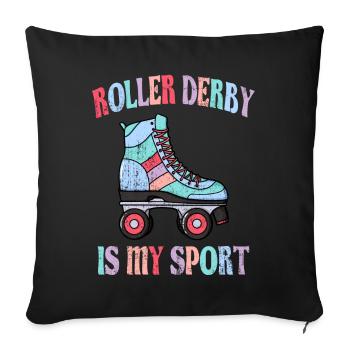 Roller Derby Is My Sport - Sofa pillowcase 17,3'' x 17,3'' (45 x 45 cm) - black - Front