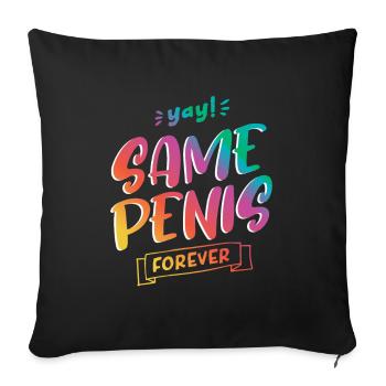 Same Penis forever - Sofa pillowcase 17,3'' x 17,3'' (45 x 45 cm) - black - Front