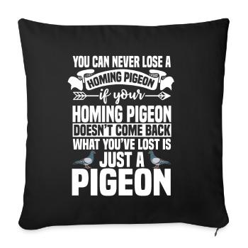 What You've Lost Is Just A Pigeon - Sofakissenbezug 45 x 45 cm - Schwarz - Vorne