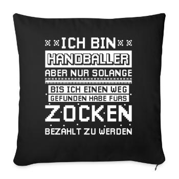 Handball Gaming | Gamer Handballer Spruch - Sofakissenbezug 45 x 45 cm - Schwarz - Vorne