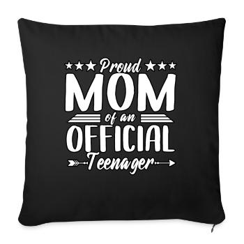 Funny Proud Mom Of An Official Teenager Birthday - Sofa pillowcase 17,3'' x 17,3'' (45 x 45 cm) - black - Front
