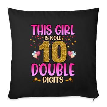 Funny This Girl Is Now 10 Double Digit Birthday - Sofa pillowcase 17,3'' x 17,3'' (45 x 45 cm) - black - Front