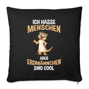 Ich hasse Menschen Erdmännchen - Sofakissenbezug 45 x 45 cm - Schwarz - Vorne