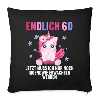 60 Jahre Nur noch erwachsen werden 60. Geburtstag - Sofakissenbezug 45 x 45 cm - Schwarz - Vorne